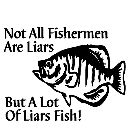 Not All Fishermen Are Liars – Fishing Vinyl Decal Sticker – Country Boy  Customs Store